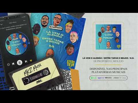 Di Propósito, Molejo | Lá Vem o Alemão / Entre Tapas e Beijos / K.O | MKZ Music