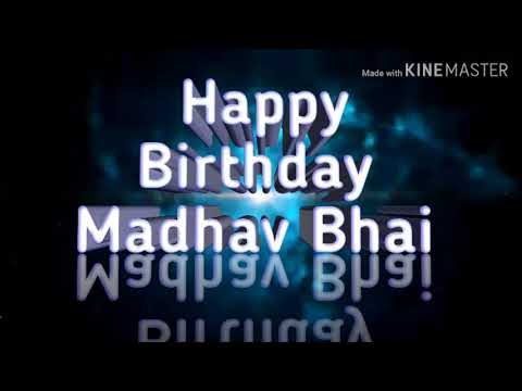 Happy Birthday Madhav Bhai
