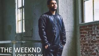 The Weeknd - Love to Lay (Lyrics)