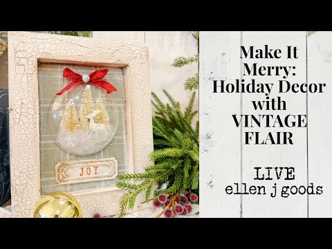 Make it Merry: Holiday Decor with Vintage Flair!