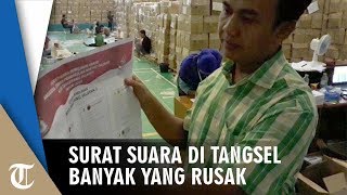 Surat Suara di KPU Tangsel Banyak yang Rusak