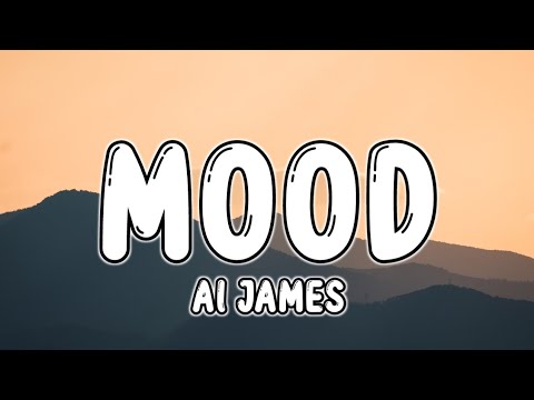 Al James - Mood (Lyrics) ft. Muric