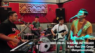 Download lagu Neo Jibles - Biarlah Ini Terjadi (Koes Plus) mp3
