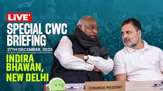 LIVE: Special CWC Briefing | Indira Bhawan, New Delhi.