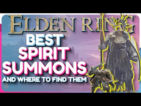 Elden Ring 5 BEST Spirit Summons and Where To Find Them (Tips and Trick)
