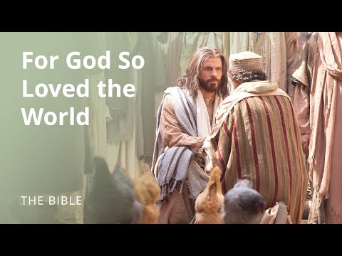 John 3 | For God So Loved the World | The Bible