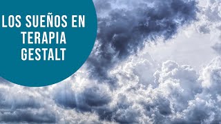 Los sueños en Terapia Gestalt