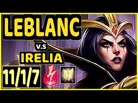 SENCUX (LEBLANC) vs IRELIA - 11/1/7 KDA MID CHALLENGER GAMEPLAY - EUW