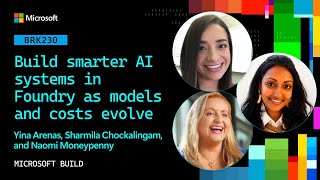 Build smarter AI systems in Foundry as models and costs evolve | BRK230