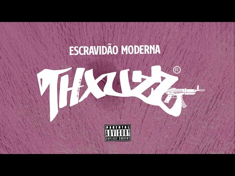 Thxuzz - Escravidão Moderna (Lyric Video)