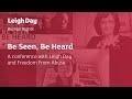 Be Seen, Be Heard Conference | Leigh Day and Freedom from Abuse | [TW// Abuse]