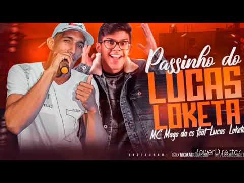 MC MAGO DA CS FEAT. LUCAS LOKETA PASSINHO DO LUCAS LOKETA BREGA FUNK