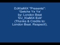 DJ KlaMiX Presents   'Getcha Ya Ya'   by London Beat