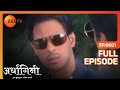 Ardhagini Ek Khoobsurat Jeevan Saathi Hindi TV Serial Full Ep 21 Sudeepa Singh Zee TV