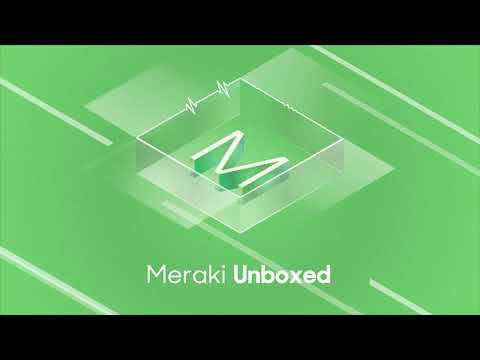 Meraki Unboxed: Episode 33: Device Management for Remote Working and Learning