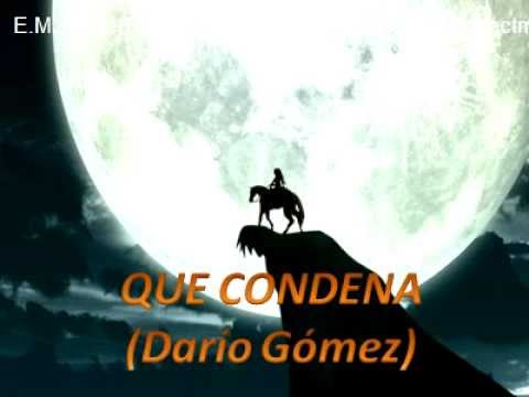QUE CONDENA, DARÍO GÓMEZ, LETRA (VÍDEO 12)