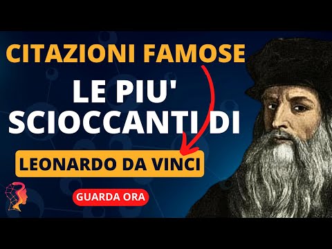 LE CITAZIONI DI LEONARDO DA VINCI CHE DEVI ASSOLUTAMENTE CONOSCERE - IMPARA LE PIÙ FAMOSE E POTENTI