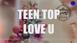 TEEN TOP(틴탑) - LOVE U (FULL VER.) [FMV]