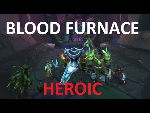 Blood Furnace HEROIC Guide - TBC Classic