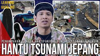 Download lagu Banyak Penampakan? KOTA HANTU SISA TSUNAMI JEPANG! Benar Arwah Atau Trauma? | Learning By Googling mp3