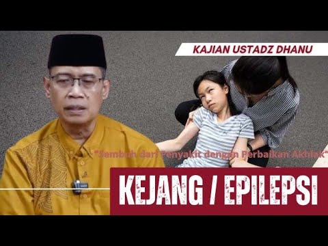 Doa untuk kesembuhan Kejang , Epilepsi, Vertigo , Telinga Berdengung - Kajian Ustadz Dhanu