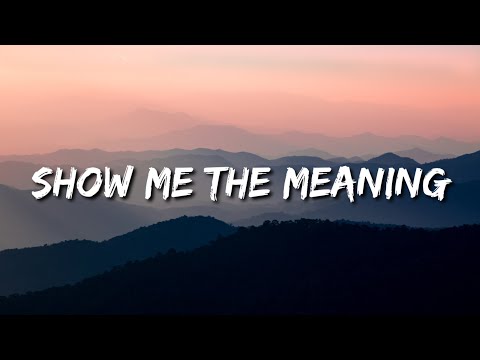 Show Me The Meaning