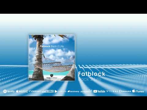 out now: Fatblock - Back 2 Life (House | Houserecordings)
