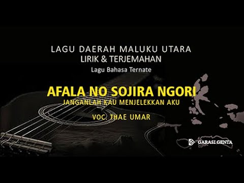 AFALA NO SOJIRA NGORI Lagu Daerah Maluku Utara_Bahasa Ternate_Lirik & Terjemahannya