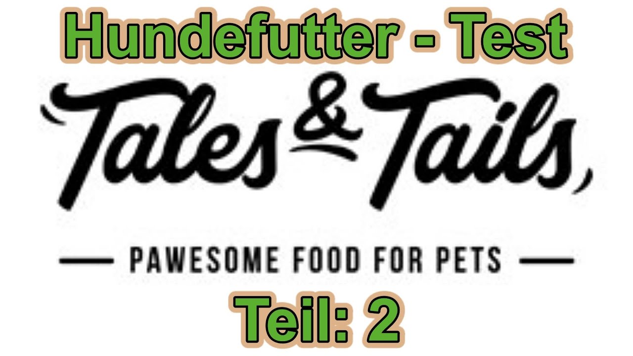 Tales & Tails Hundefutter - Wie gut ist das  / Hundeernährung / Hundefutter Test / Nature Trails