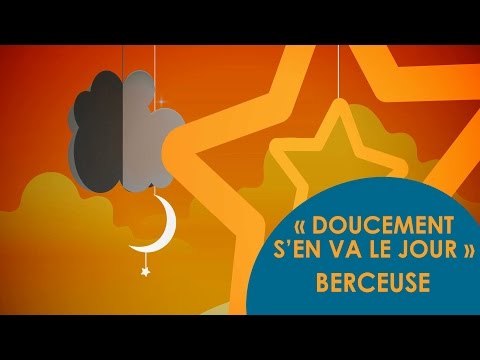 Berceuse pour bébé - DOUCEMENT (s'en va le jour) - pour endormir et calmer bébé