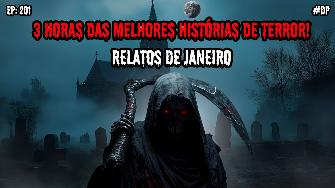 3 HORAS DE TERROR! - RELATOS DE JANEIRO | EP.201 #dp