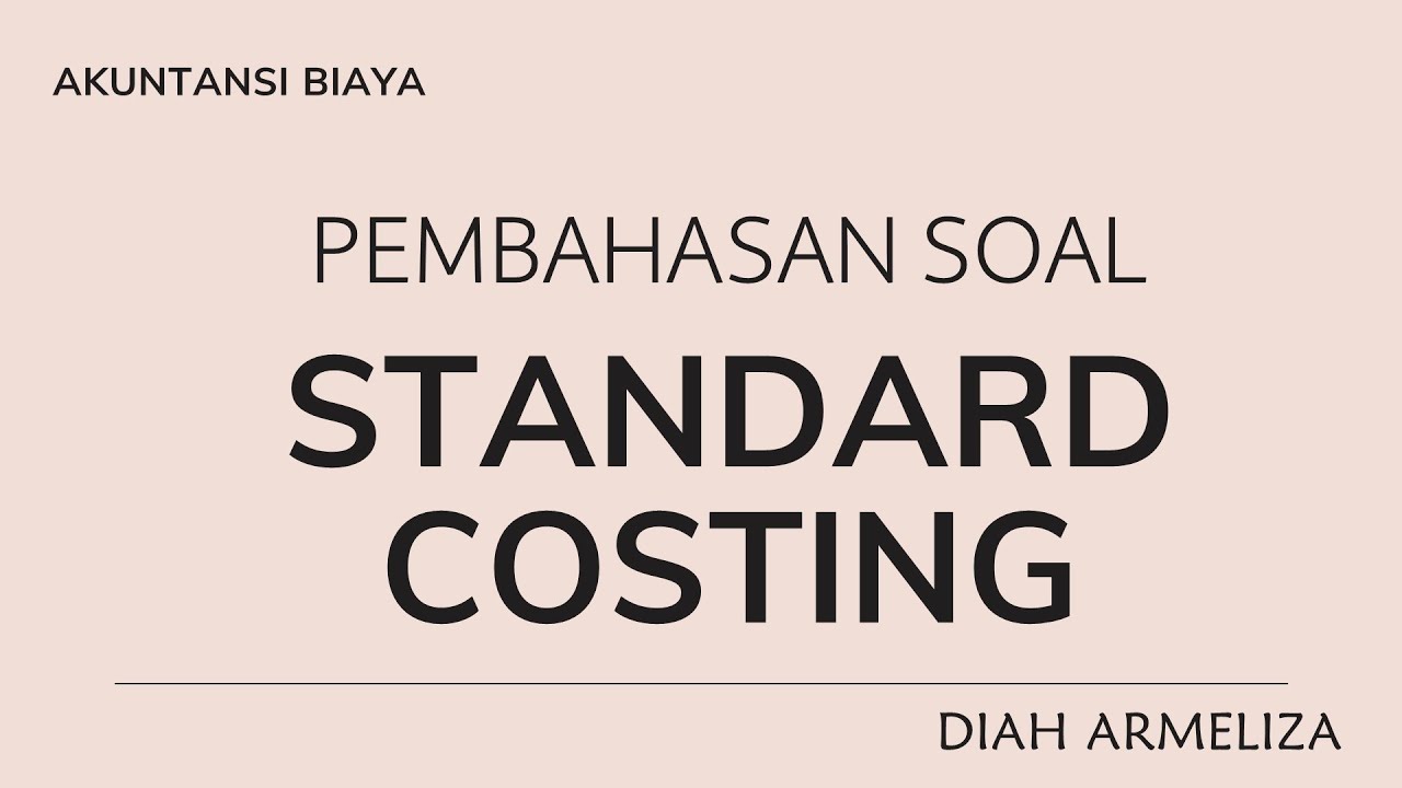 Cost Accounting - Discussion of Standard Costing Practice Questions #35