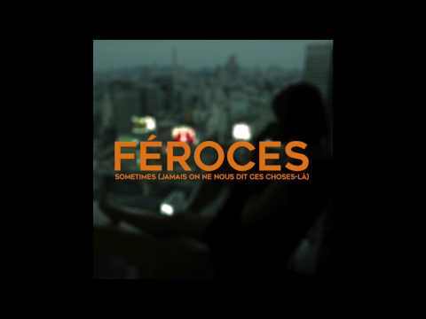 Féroces - Sometimes (Jamais on ne nous dit ces choses-là) - My Bloody Valentine cover [audio]