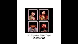 SA KAHAPON - IV OF SPADES AND SHANTI DOPE