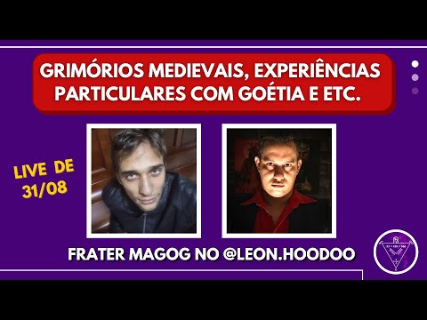 Live sobre GRIMÓRIOS MEDIEVAIS e EXPERIÊNCIAS PARTICULARES COM GOÉTIA – no @leon.hoodoo
