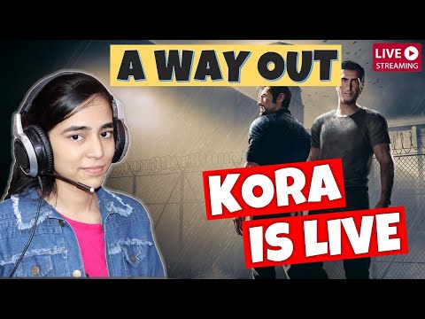 A Way Out Livestream With Kora | END GAMEPLAY !!