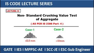 Non- standard Crushing Value Test of Aggregate As per IS 2386 Part-4 | IS Code Lecture Series #exam