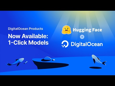 Announcing 1-Click Models Powered by Hugging Face on DigitalOcean