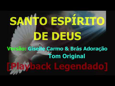 Santo Espírito de Deus [Versão Giselle Carmo & Brás Adoração - Playback Legendado]