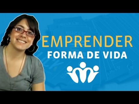Emprender como una forma de vida