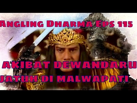ANGLING DHARMA Episode 115 Akibat Dewandaru Jatuh Di Malwapati