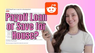 Pay off Personal Loan? Or Save for Down Payment? | REDDIT