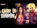 Ghar Di Sharab - Dilpreet Singh ( Official Song ) - New Punjabi Songs 2019
