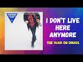 The War On Drugs I Don T Live Here Anymore Lyrics
