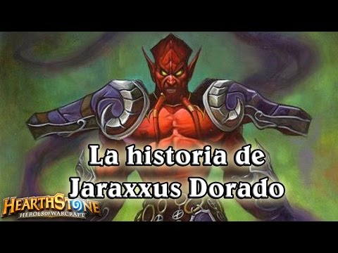 La historia de Jaraxxus Dorado