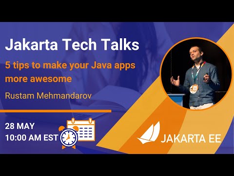Jakarta Tech Talk - 5 tips to make your Java apps more awesome