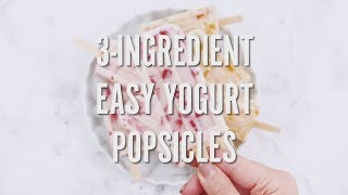 3-Ingredient Easy Yogurt Popsicles