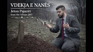 Jeton Pajaziti - Vdekja E Nanës