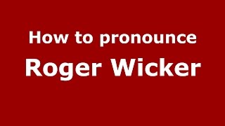 How to pronounce Roger Wicker