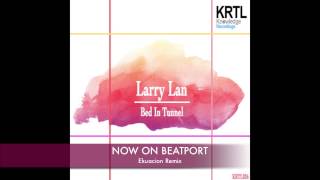 Larry Lan - Bed In A Tunnel (Ekuacion Remix) KRTL Knowledge Recordings